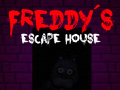                                                                       Five nights at Freddy's: Freddy's Escape House ליּפש