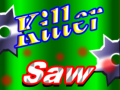                                                                     Killer Saw קחשמ