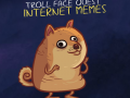                                                                      Troll Face Quest Memes קחשמ