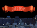                                                                     Dark Moon קחשמ
