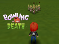                                                                     Bowling of the Death קחשמ