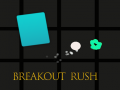                                                                     Breakout Rush קחשמ