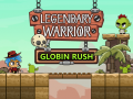                                                                     Legendary Warrior: Globin Rush קחשמ