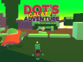                                                                     Dot's Galaxy Adventure קחשמ