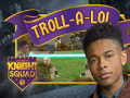                                                                    Knight Squad: Troll-A-Lol קחשמ