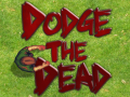                                                                       Dodge The Dead ליּפש