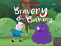                                                                     Adventure Time Bravery & Bakery  קחשמ