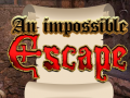                                                                     An Impossible Escape קחשמ