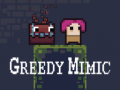                                                                     Greedy Mimic קחשמ