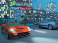                                                                       3D Night City 2 Player Racing ליּפש