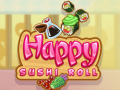                                                                     Happy Sushi Roll קחשמ