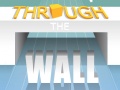                                                                     Through The Wall קחשמ