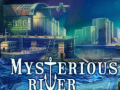                                                                     Mysterious River קחשמ