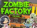                                                                       Zombie Factory Tycoon ליּפש