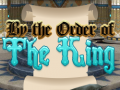                                                                     By Order of the King קחשמ