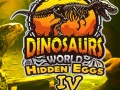                                                                     Dinosaurs World Hidden Eggs Part IV קחשמ