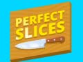                                                                     Perfect Slices קחשמ