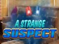                                                                     A Strange Suspect קחשמ