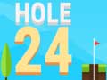                                                                       Hole 24 ליּפש