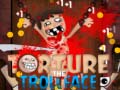                                                                     Torture the Trollface קחשמ