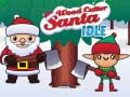                                                                       Wood Cutter Santa Idle ליּפש
