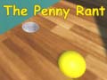                                                                     The Penny Rant קחשמ