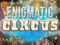                                                                     Enigmatic Circus קחשמ