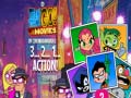                                                                       Teen Titans Go! 3…2…1… Action! ליּפש