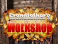                                                                     Grandfather's Workshop קחשמ