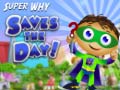                                                                     Super Why Saves the Day קחשמ