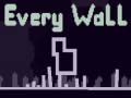                                                                     Every Wall קחשמ