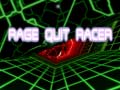                                                                     Rage Quit Racer קחשמ