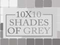                                                                     10x10 Shades of Grey קחשמ
