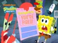                                                                       SpongeBob SquarePants SpongeBob You're Fired ליּפש