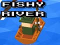                                                                       Fishy River ליּפש