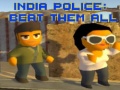                                                                       India Police: Beat Them All ליּפש