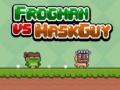                                                                     Frogman vs Maskguy קחשמ