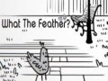                                                                       What the Feather? ליּפש