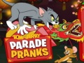                                                                     Tom and Jerry Parade Pranks קחשמ