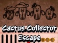                                                                    Cactus Collector Escape קחשמ