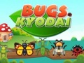                                                                       Bugs Kyodai ליּפש