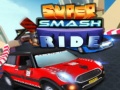                                                                     Super Smash Ride קחשמ