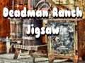                                                                     Deadman Ranch Jigsaw קחשמ