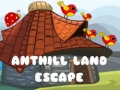                                                                      Anthill Land Escape ליּפש