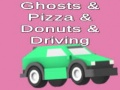                                                                     Ghosts & Pizza & Donuts & Driving קחשמ