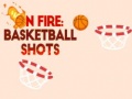                                                                     On fire: basketball shots קחשמ