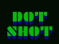                                                                     Dot Shot קחשמ