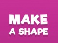                                                                     Make A Shape קחשמ
