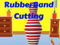                                                                     Rubber Band Cutting קחשמ