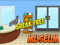                                                                     Break Free The Museum קחשמ